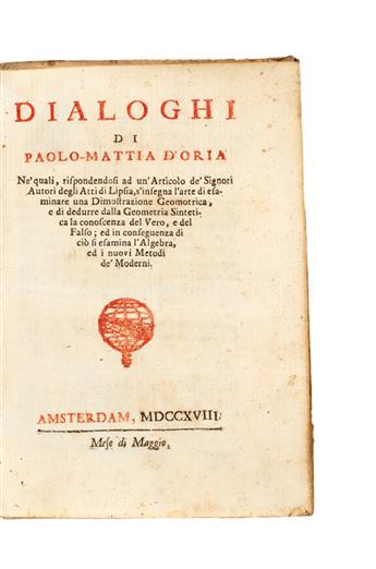 SCIENCE  DORIA, PAOLO MATTIA. Dialoghi . . . ne quali . . . sinsegna lArte di esaminare una Dimostrazione Geometrica. 1718 + Lettera